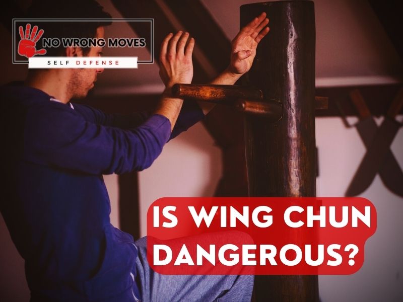 Is Wing Chun Dangerous? A Close Look At The Dangers