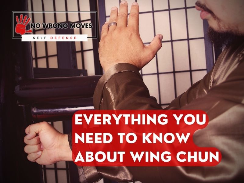 Everything You Need To Know About Wing Chun