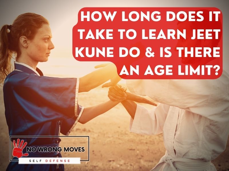 How Long Does It Take To Learn Jeet Kune Do & Is There An Age Limit?