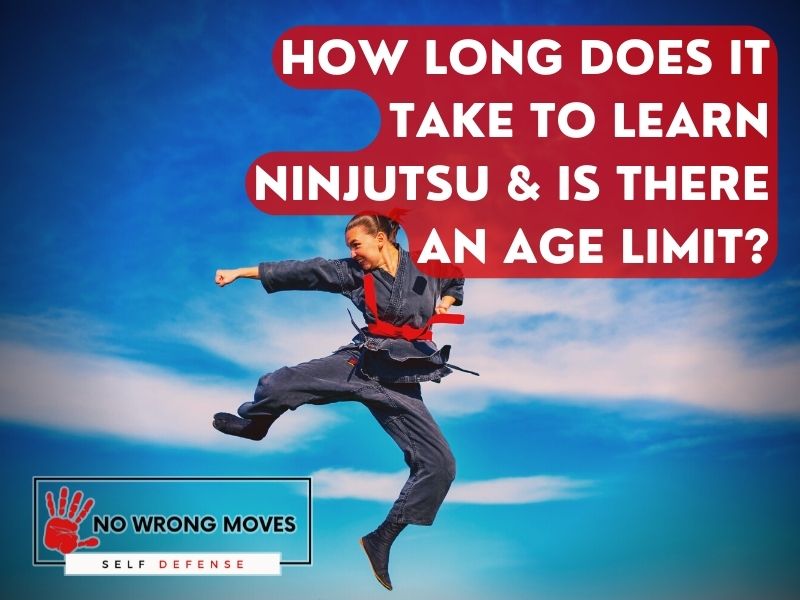 How Long Does It Take To Learn Ninjutsu & Is There An Age Limit?