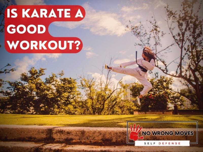 Is Karate a Good Workout? | No Wrong Moves
