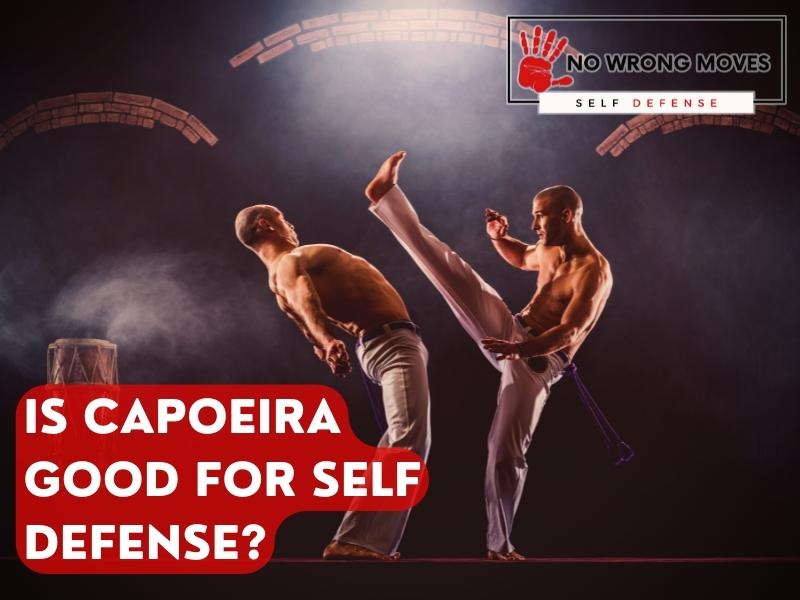 Is Capoeira Good For Self Defense? Key Facts & Information