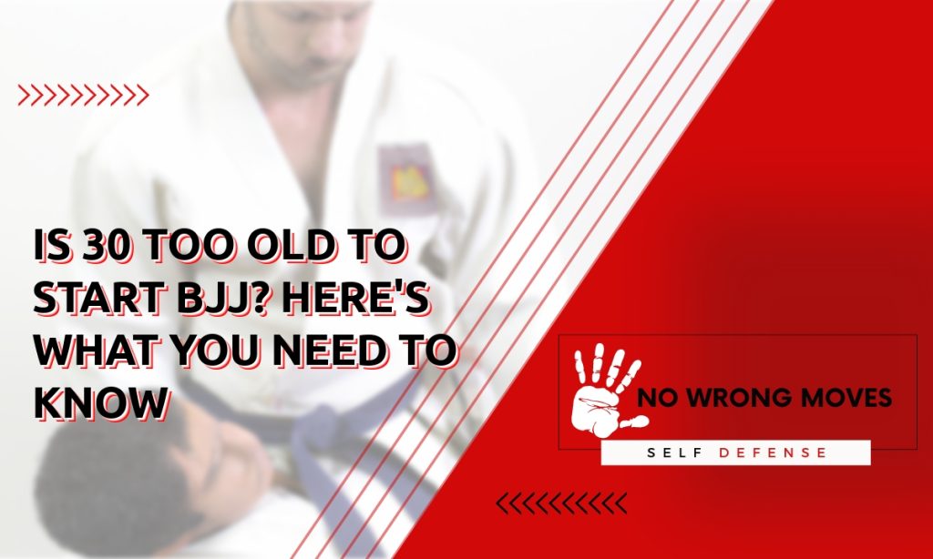 Is 30 too old to start BJJ