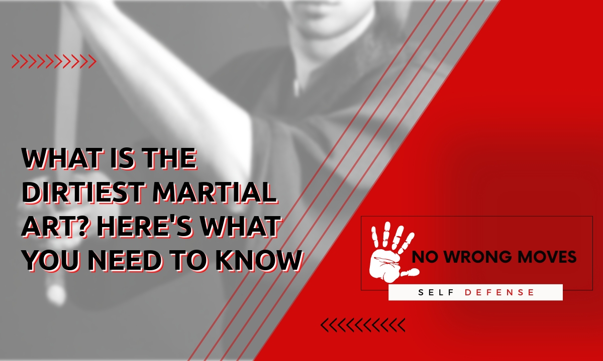 What is the dirtiest martial art