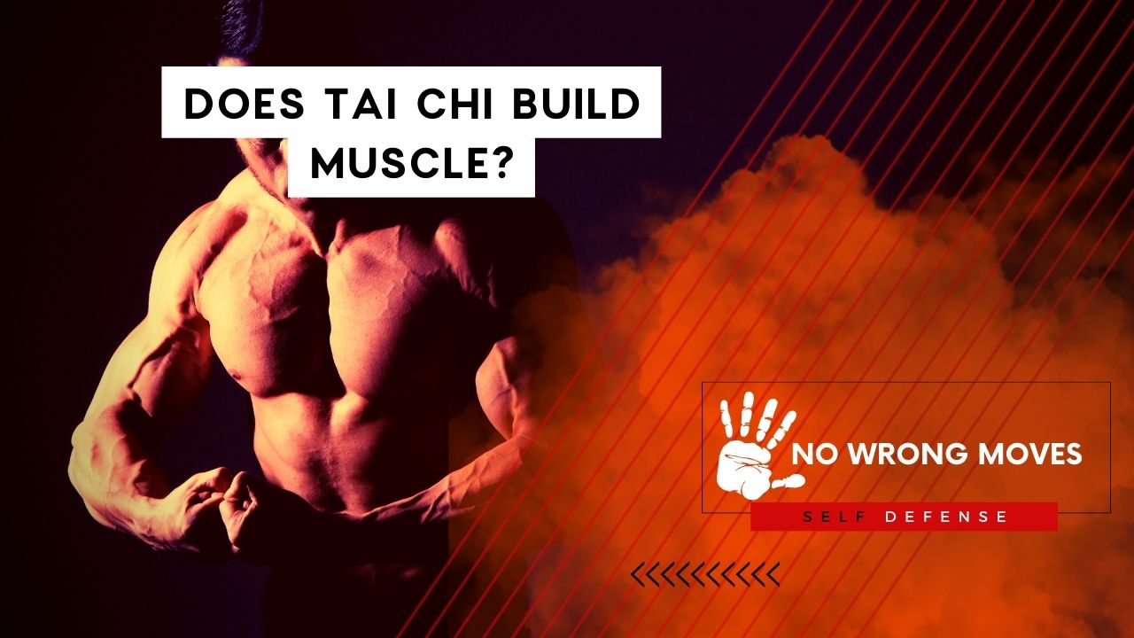 Does Tai Chi Build Muscle