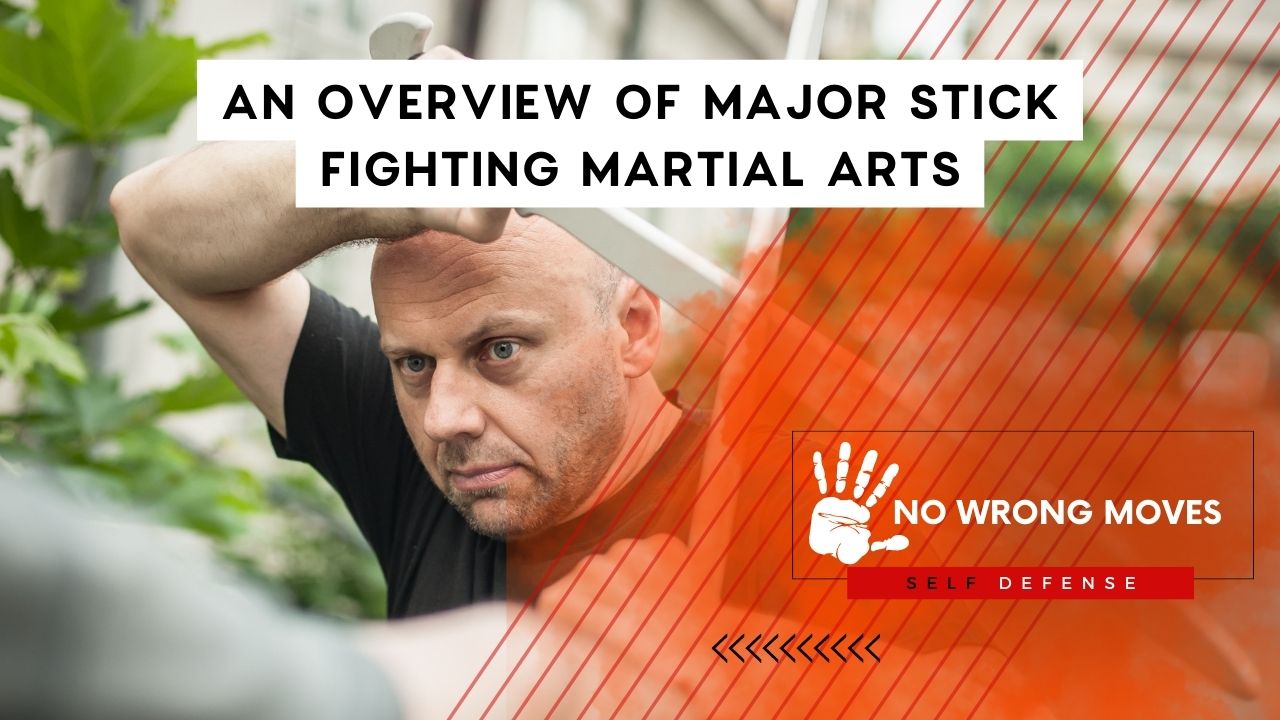 An Overview of Major Stick Fighting Martial Arts