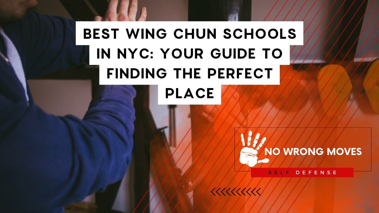 Best Wing Chun Schools in NYC Your Guide To Finding The Perfect Place