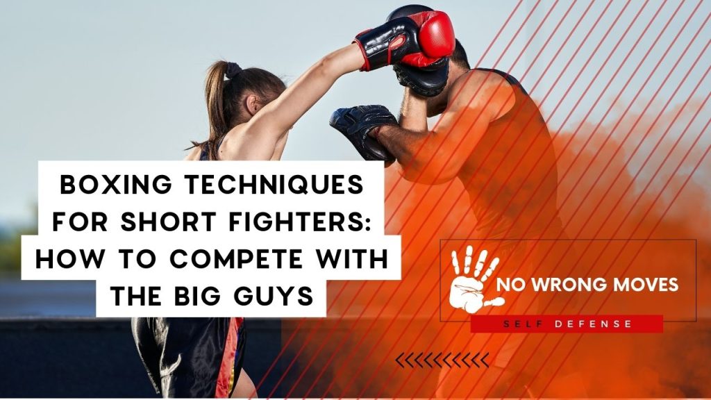 Boxing Techniques For Short Fighters How To Compete With The Big Guys