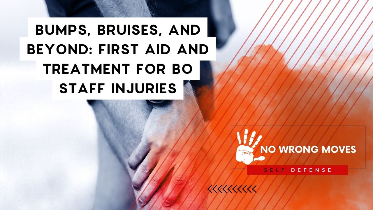 Bumps, Bruises, and Beyond First Aid and Treatment for Bo Staff Injuries