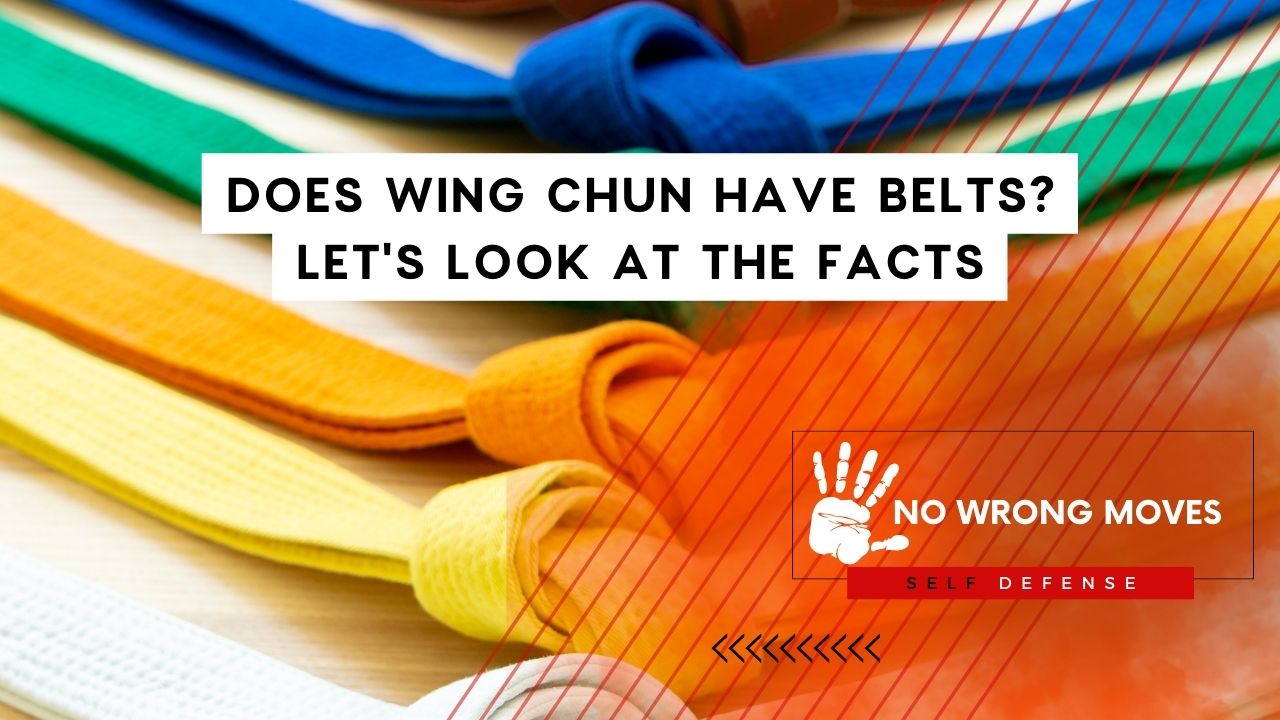 Does Wing Chun Have Belts Let's Look At The Facts
