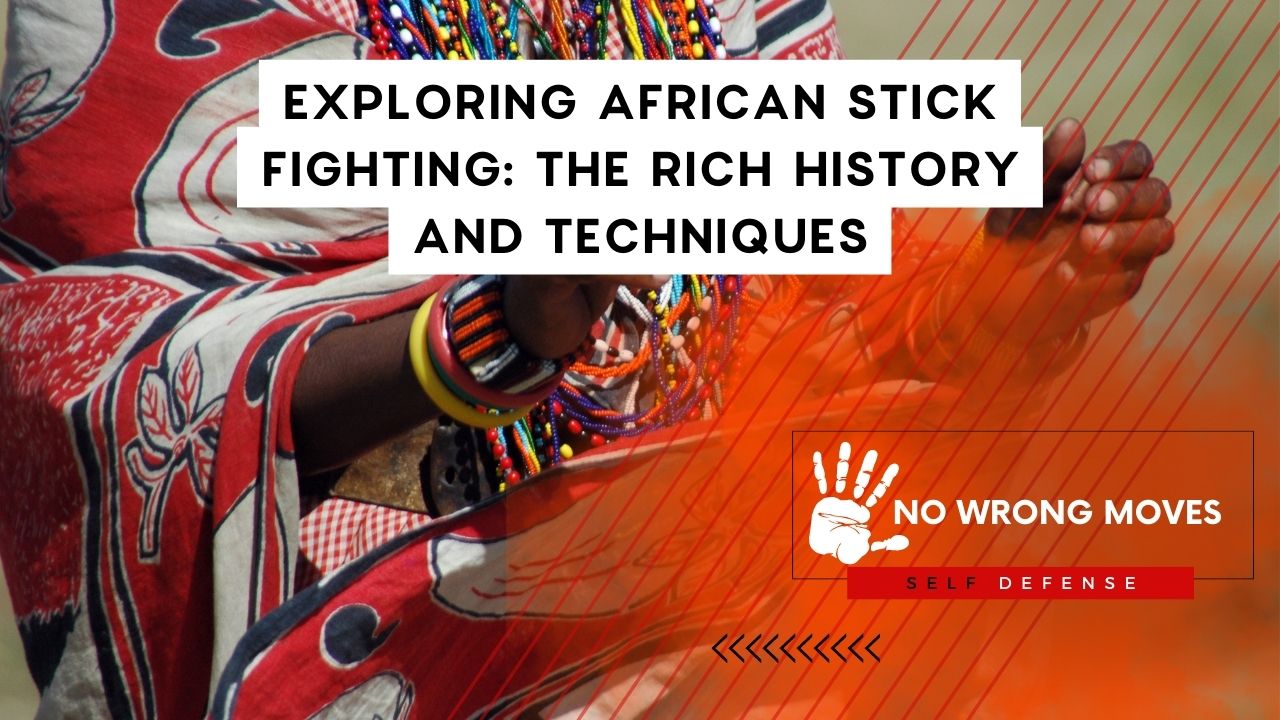 Exploring African Stick Fighting The Rich History and Techniques