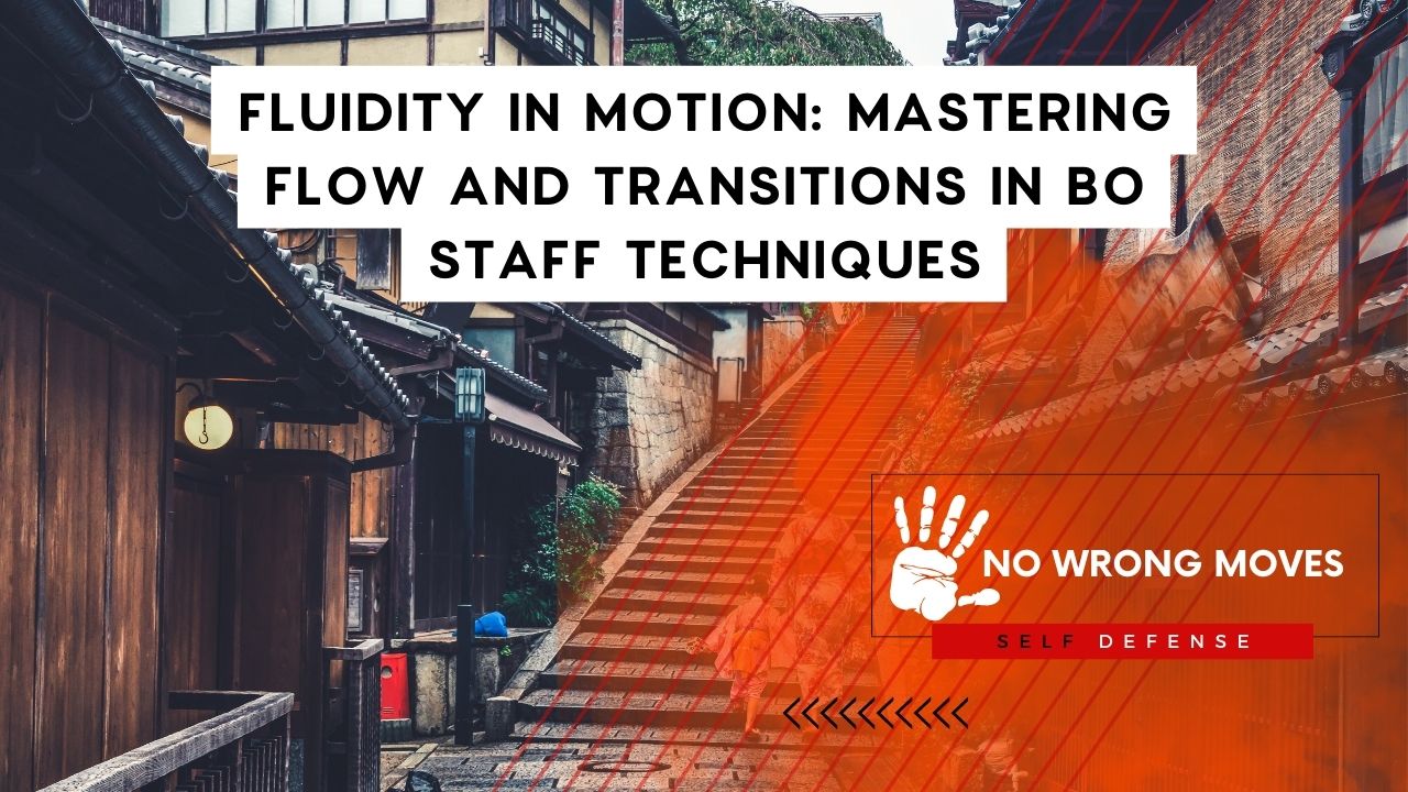 Fluidity in Motion Mastering Flow and Transitions in Bo Staff Techniques