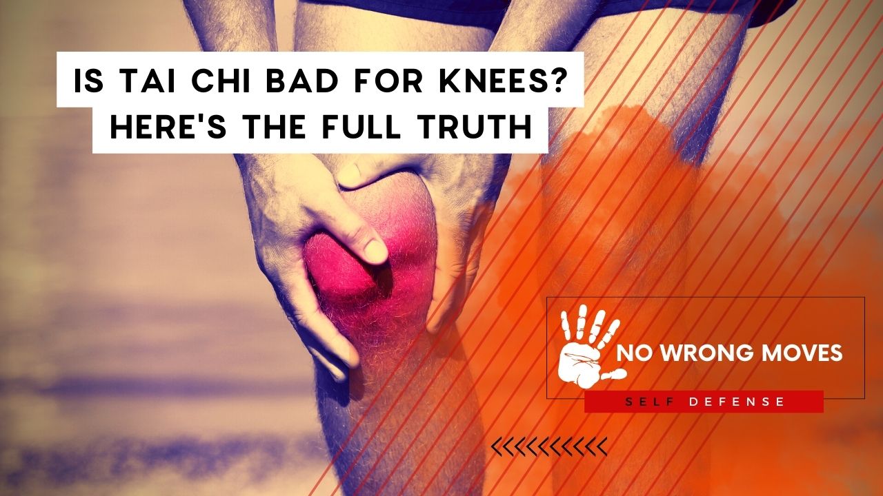 Is Tai Chi Bad for Knees? Here's the Full Truth