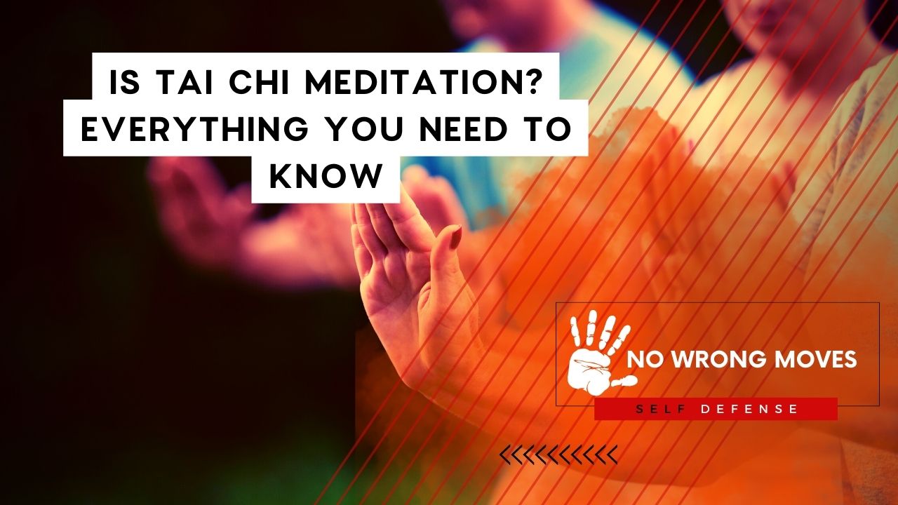 Is Tai Chi Meditation? Everything You Need to Know
