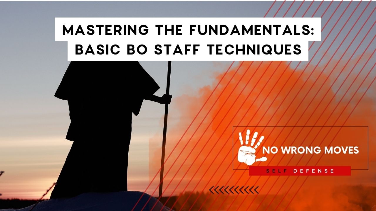 Mastering the Fundamentals Basic Bo Staff Techniques