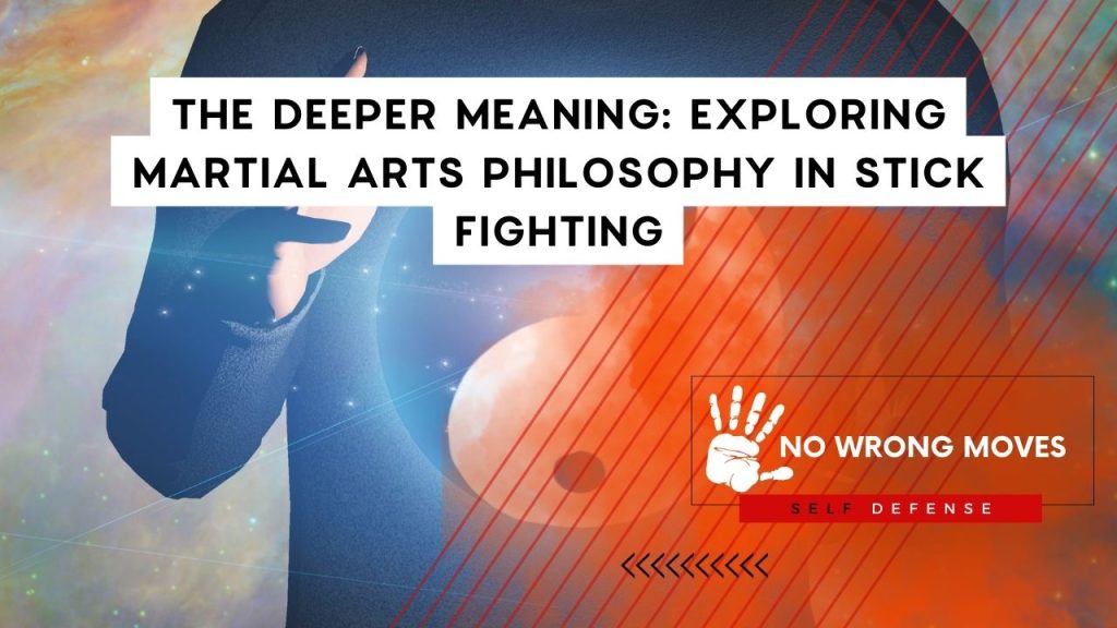 The Deeper Meaning Exploring Martial Arts Philosophy in Stick Fighting