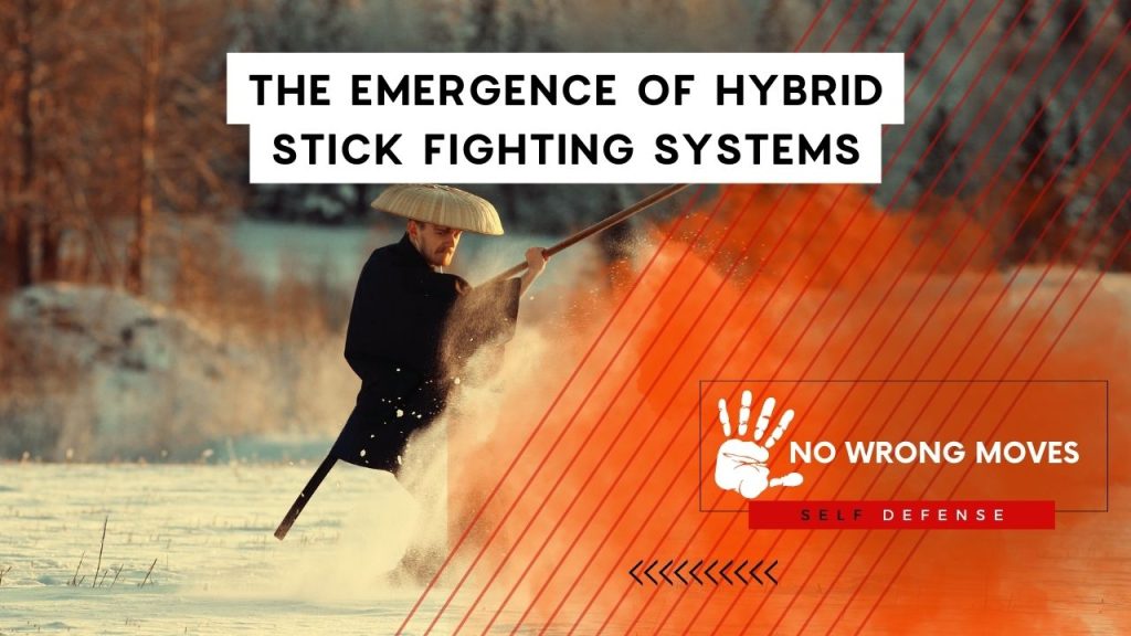The Emergence of Hybrid Stick Fighting Systems