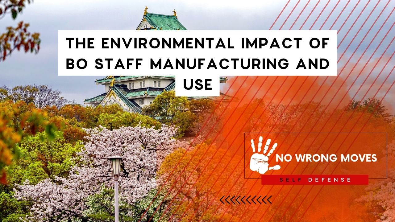 The Environmental Impact of Bo Staff Manufacturing and Use