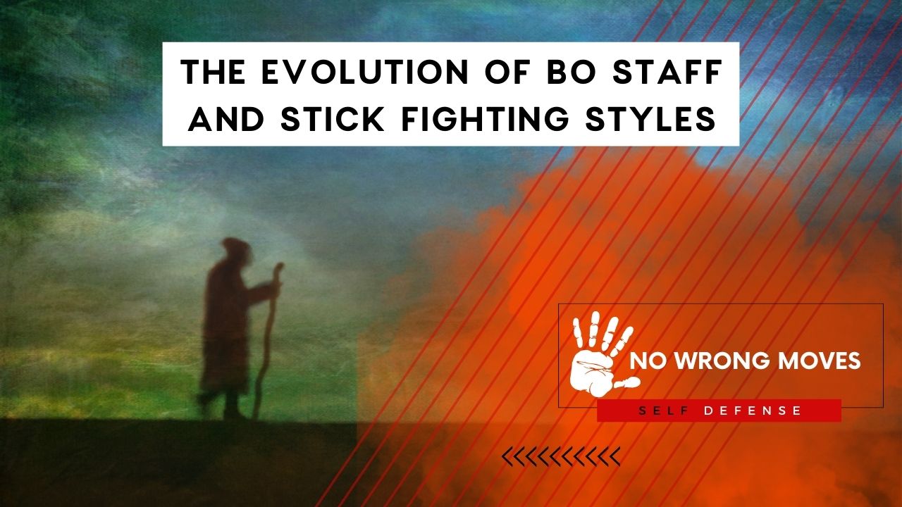 The Evolution of Bo Staff and Stick Fighting Styles