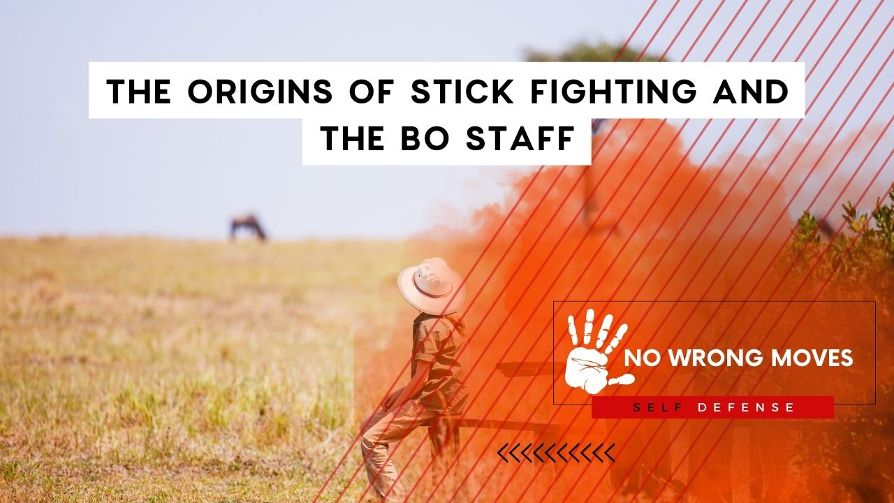 The Origins of Stick Fighting and the Bo Staff