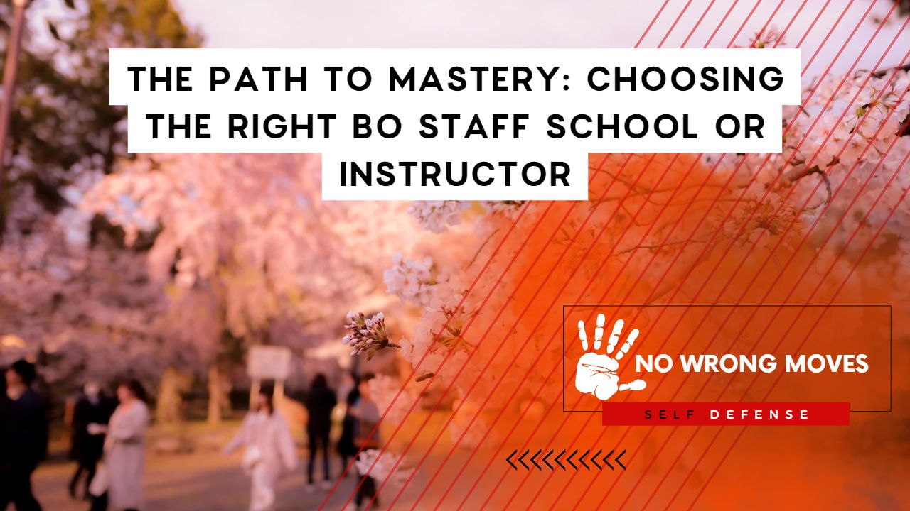 The Path to Mastery Choosing the Right Bo Staff School or Instructor