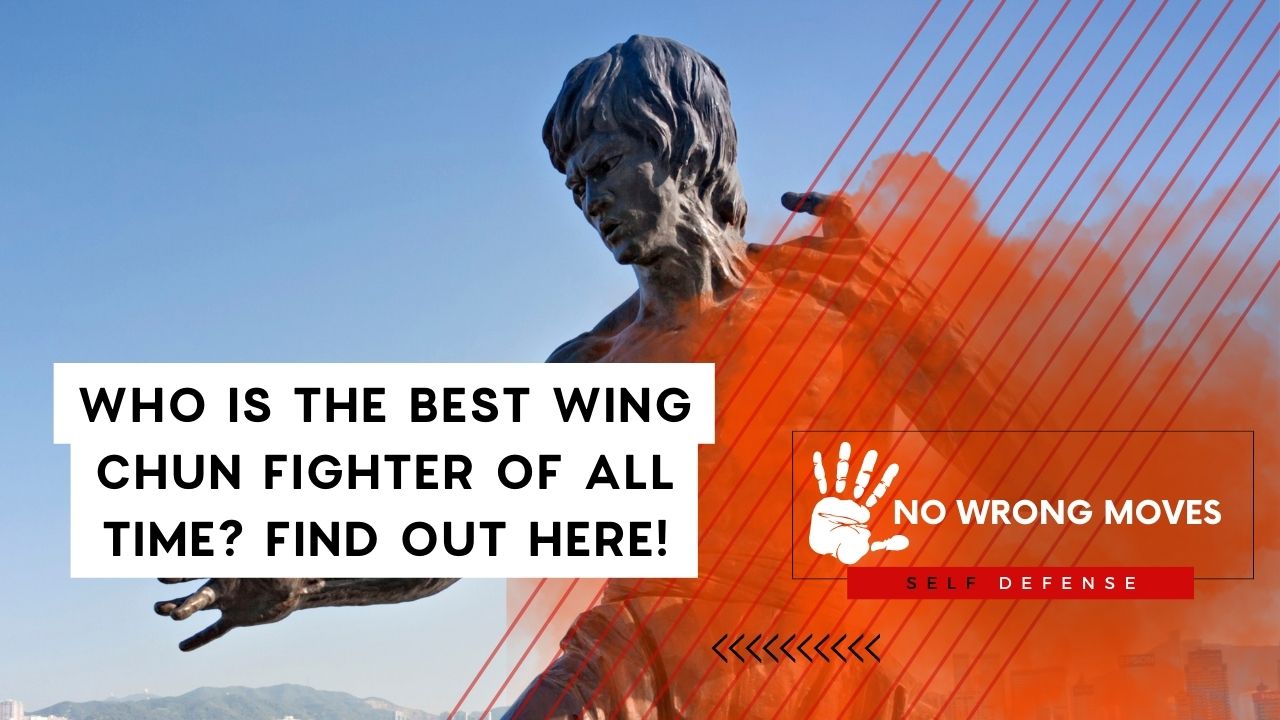 Who Is The Best Wing Chun Fighter Of All Time Find Out Here!