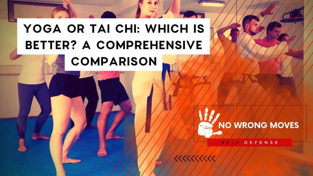 Yoga or Tai Chi Which is Better A Comprehensive Comparison