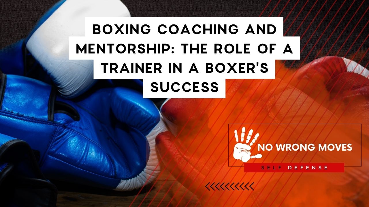 Boxing Coaching and Mentorship The Role of a Trainer in a Boxer's Success