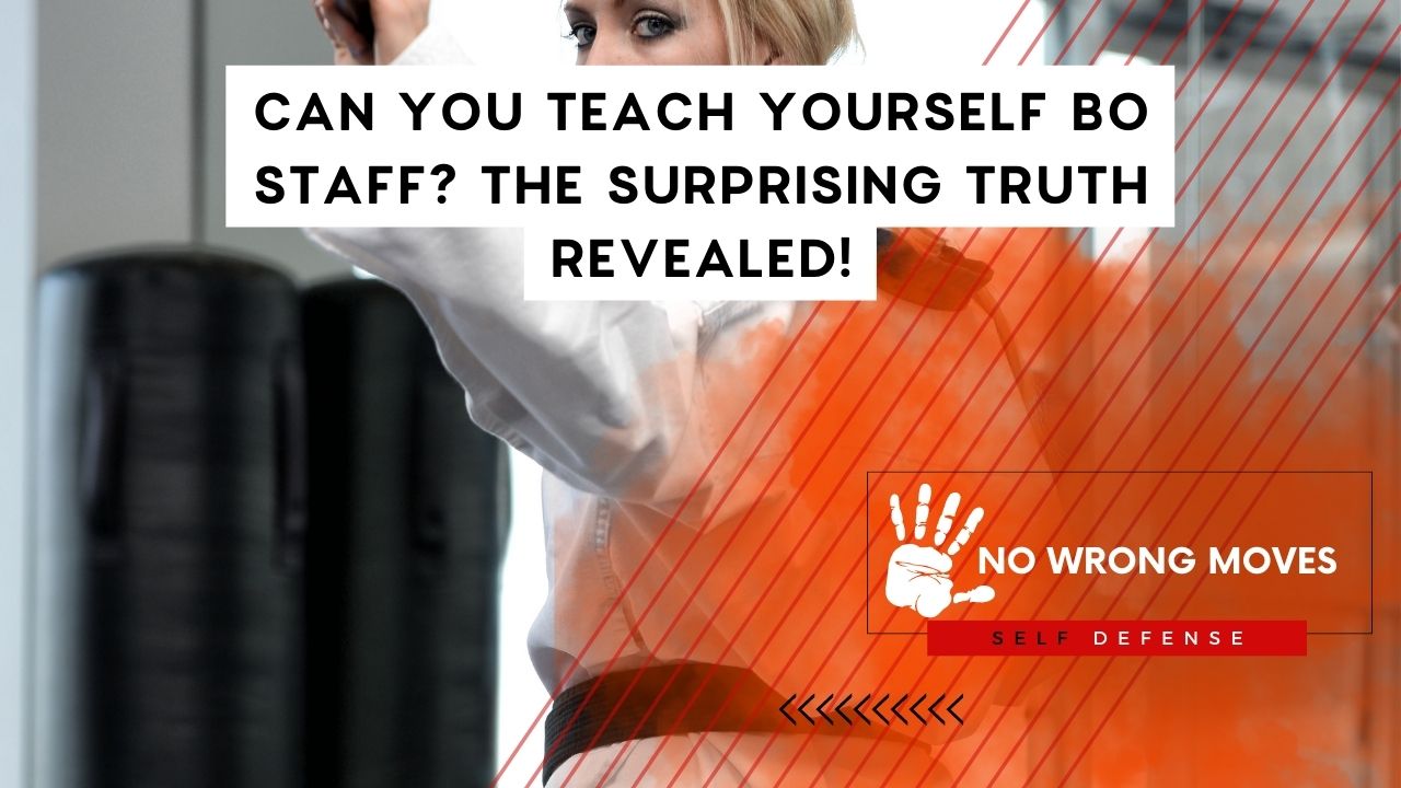 Can You Teach Yourself Bo Staff The Surprising Truth Revealed!